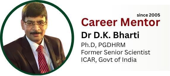 Dr D. K. Bharti, Ph.D, PGDHRM, former Senior Scientist ICAR, career mentor since 2005
